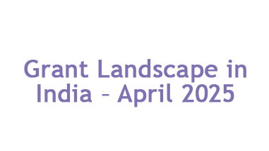 Grant Landscape in India – April 2025